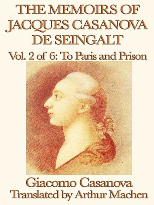 Title details for The Memoirs of Jacques Casanova de Seingalt Volume 2 by Giacomo Casanova - Available